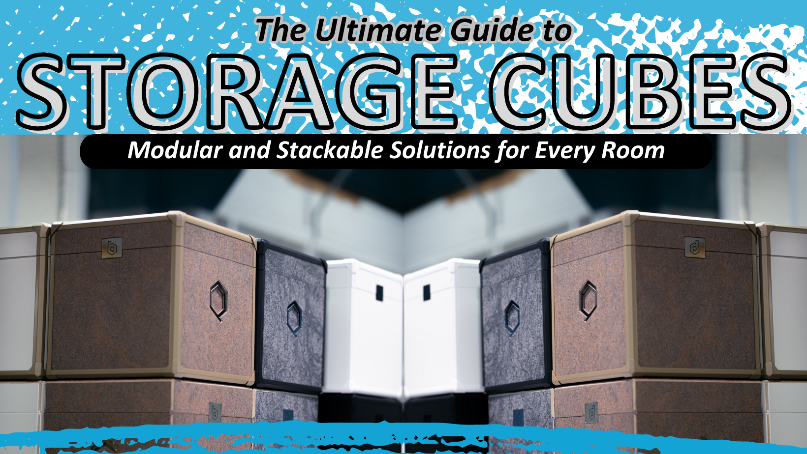 The Ultimate Guide to Storage Cubes: Modular and Stackable Solutions for Every Room