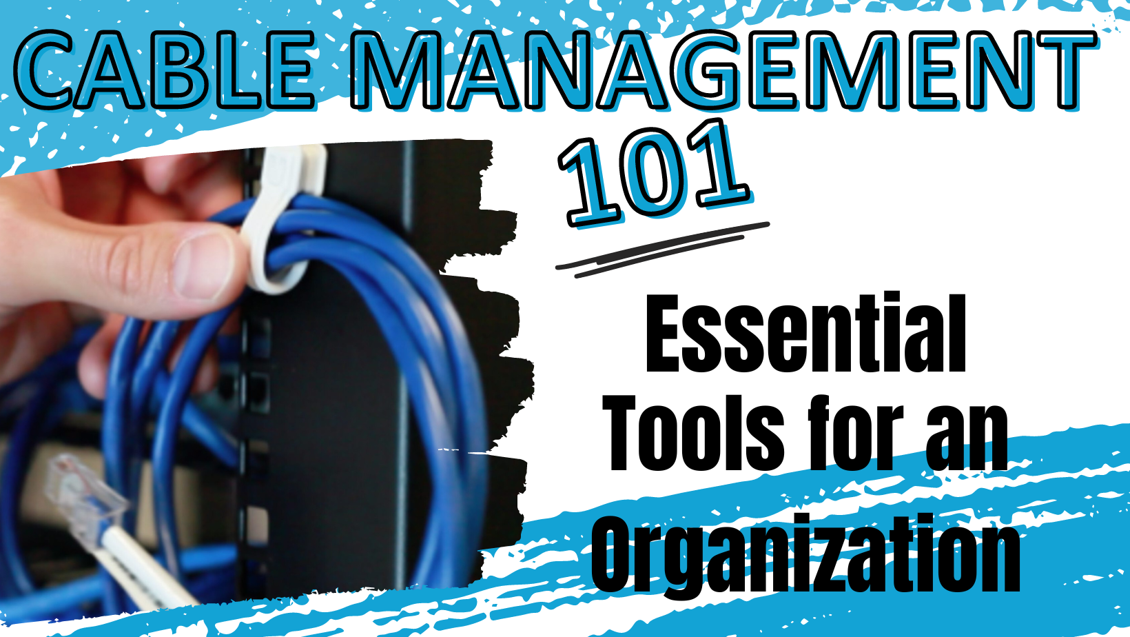 Basic Cable Handling Cable Management 101 : Essential Tools for an Organization - CLOOP
