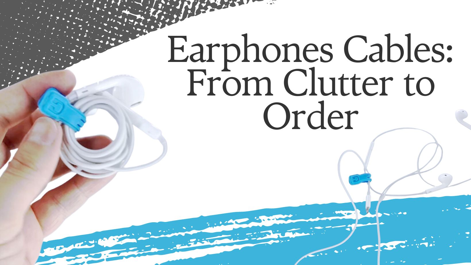 From Clutter to Order: The Ultimate Guide to Cable Management for Earphones