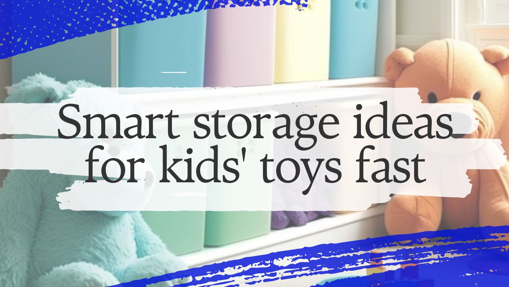 Get Your Kids' Room in Order: Clever, fast and smart toy storage ideas!🧸🧹