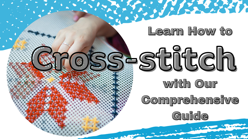 How to Cross-Stitching for Beginners - Techniques, Tips, and Free ...