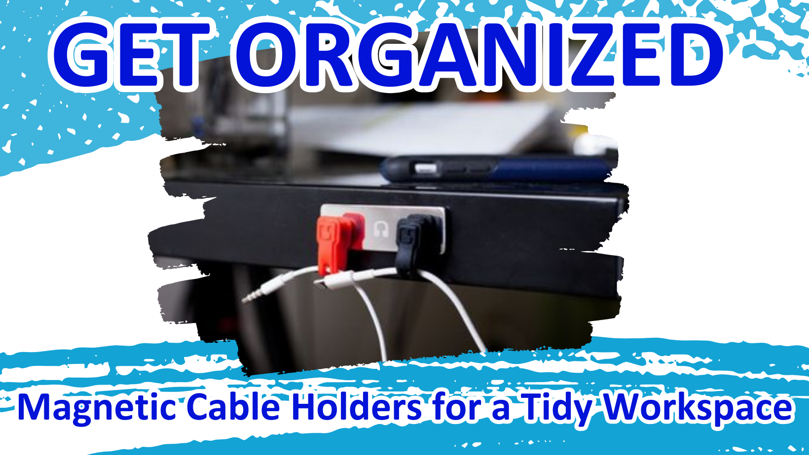 Get Organized: Magnetic Cable Holders for a Tidy Workspace