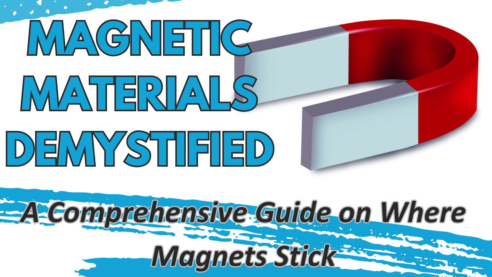 Magnetic Materials Demystified: A Comprehensive Guide on Where Magnets Stick