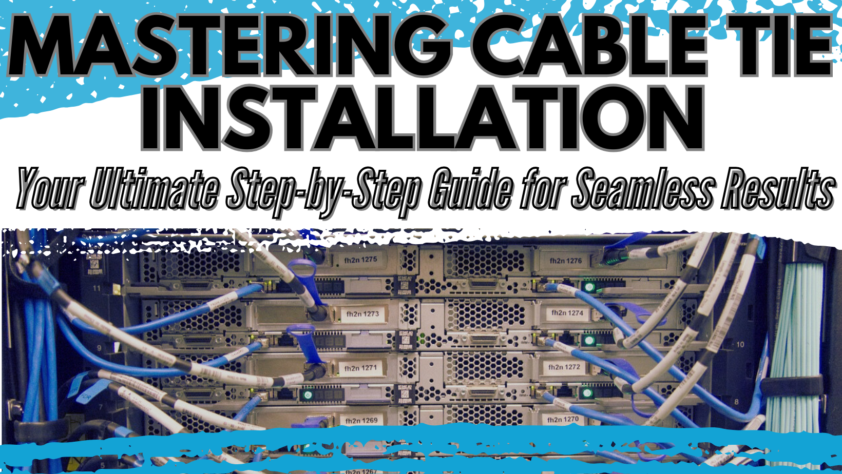 Mastering Cable Tie Installation: Your Ultimate Step-by-Step Guide for Seamless Results