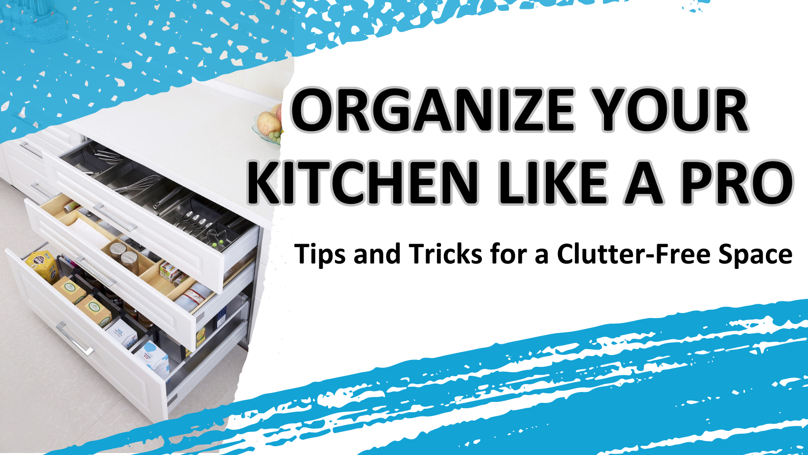 Organize Your Kitchen Like a Pro: Tips and Tricks for a Clutter-Free Space