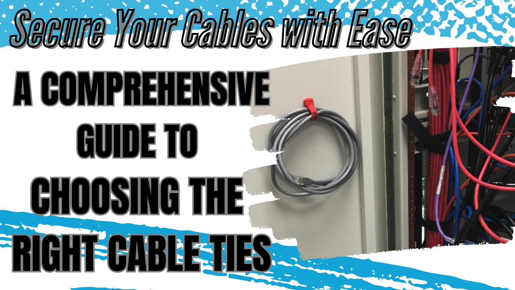 Secure Your Cables with Ease: A Comprehensive Guide to Choosing the Ri ...