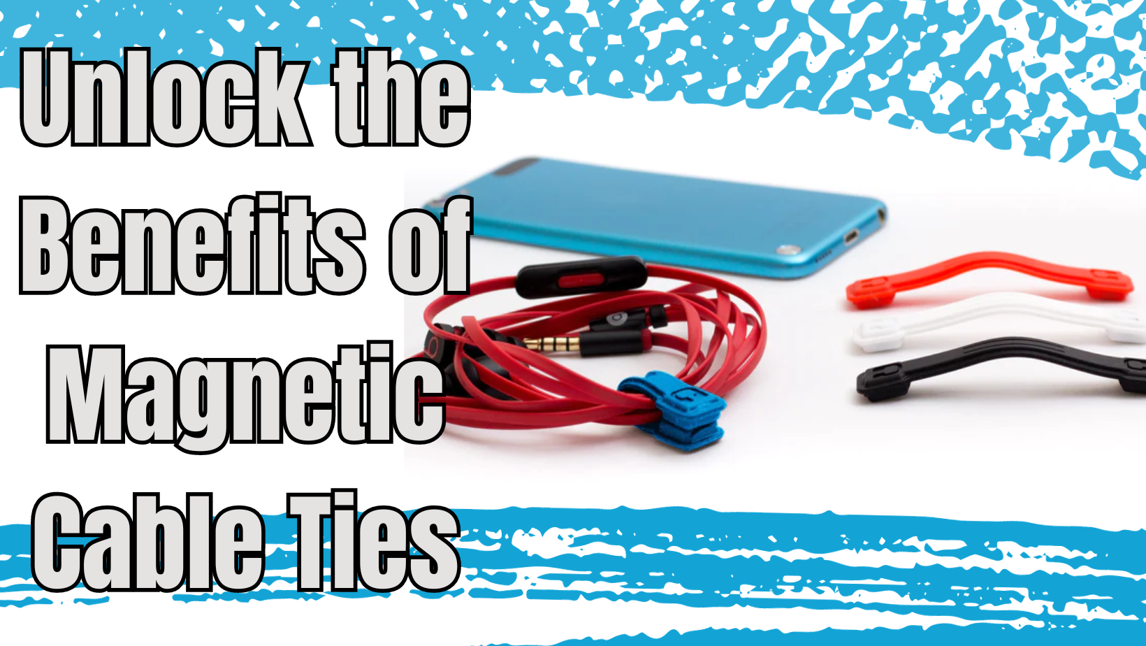 Magnetic cable ties benefits: Goodbye to tangled cords